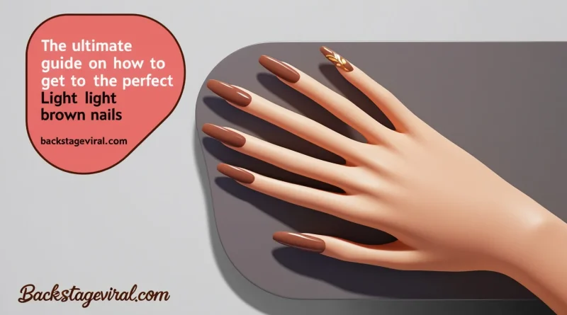 How to Get the Perfect Light Brown Nails Color – Backstageviral.com